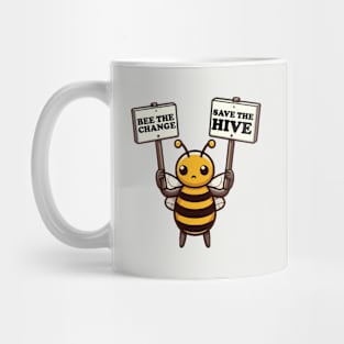 Bee The Change Save The Hive Mug